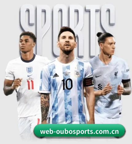 五大体育板块覆盖,从比分到直播全覆盖（OUBO）